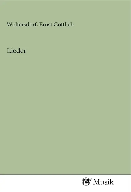 Cover: 9783968770635 | Lieder | Ernst Gottlieb Woltersdorf | Taschenbuch | Deutsch | MV-Musik
