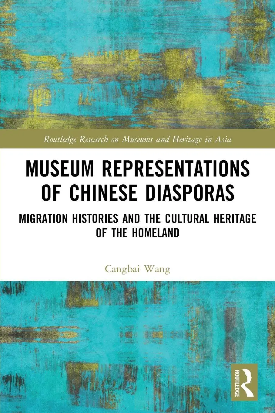 Cover: 9780367650735 | Museum Representations of Chinese Diasporas | Cangbai Wang | Buch