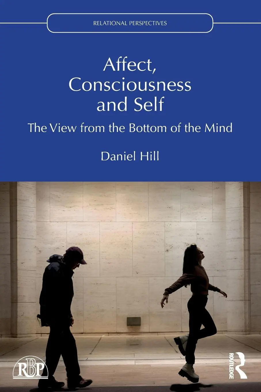 Cover: 9781032210735 | Affect, Consciousness and Self | The View from the Bottom of the Mind