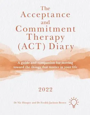 Cover: 9781914010835 | The Acceptance and Commitment Therapy (Act) Diary 2022 | Brown (u. a.)