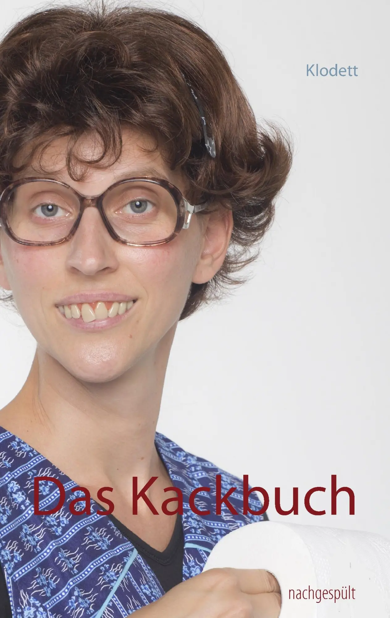 Cover: 9783734700835 | Das Kackbuch | ... nachgespült! | Klodett | Taschenbuch | 152 S.