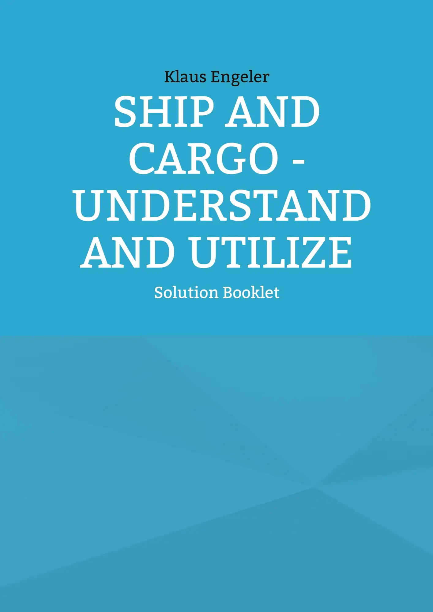 Ship and Cargo - Understand and Utilize: Solution Booklet