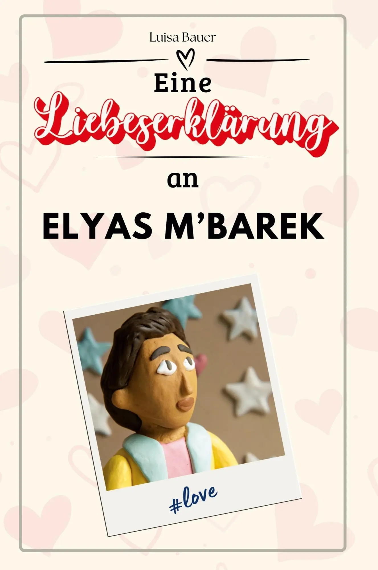 Cover: 9783759170835 | Eine Liebeserklärung an Elyas M'Barek | Luisa Bauer | Taschenbuch