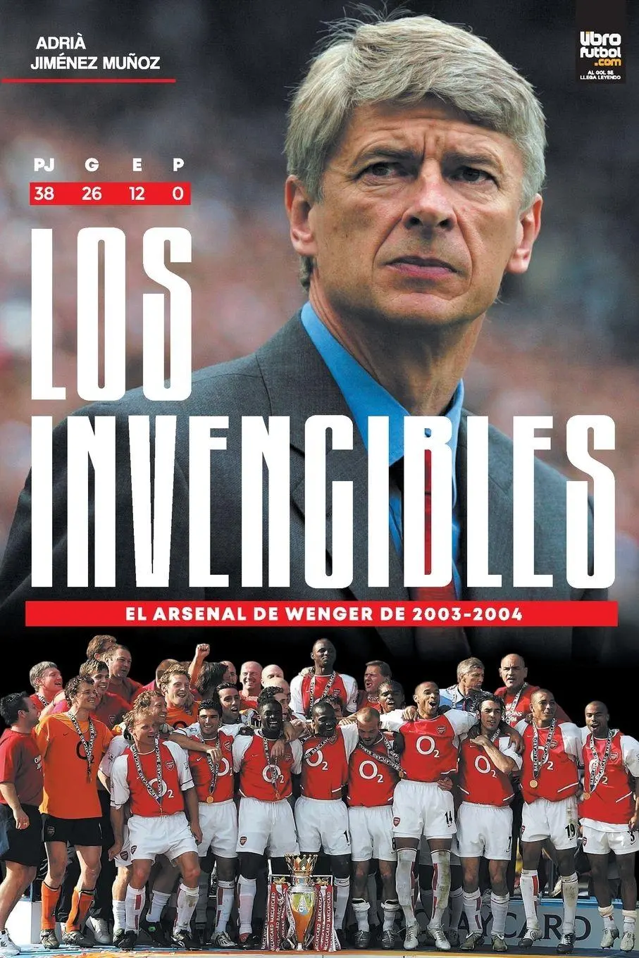 Cover: 9789878370835 | Los Invencibles | el Arsenal de Wenger de 2003-2004 | Adriá Jiménez