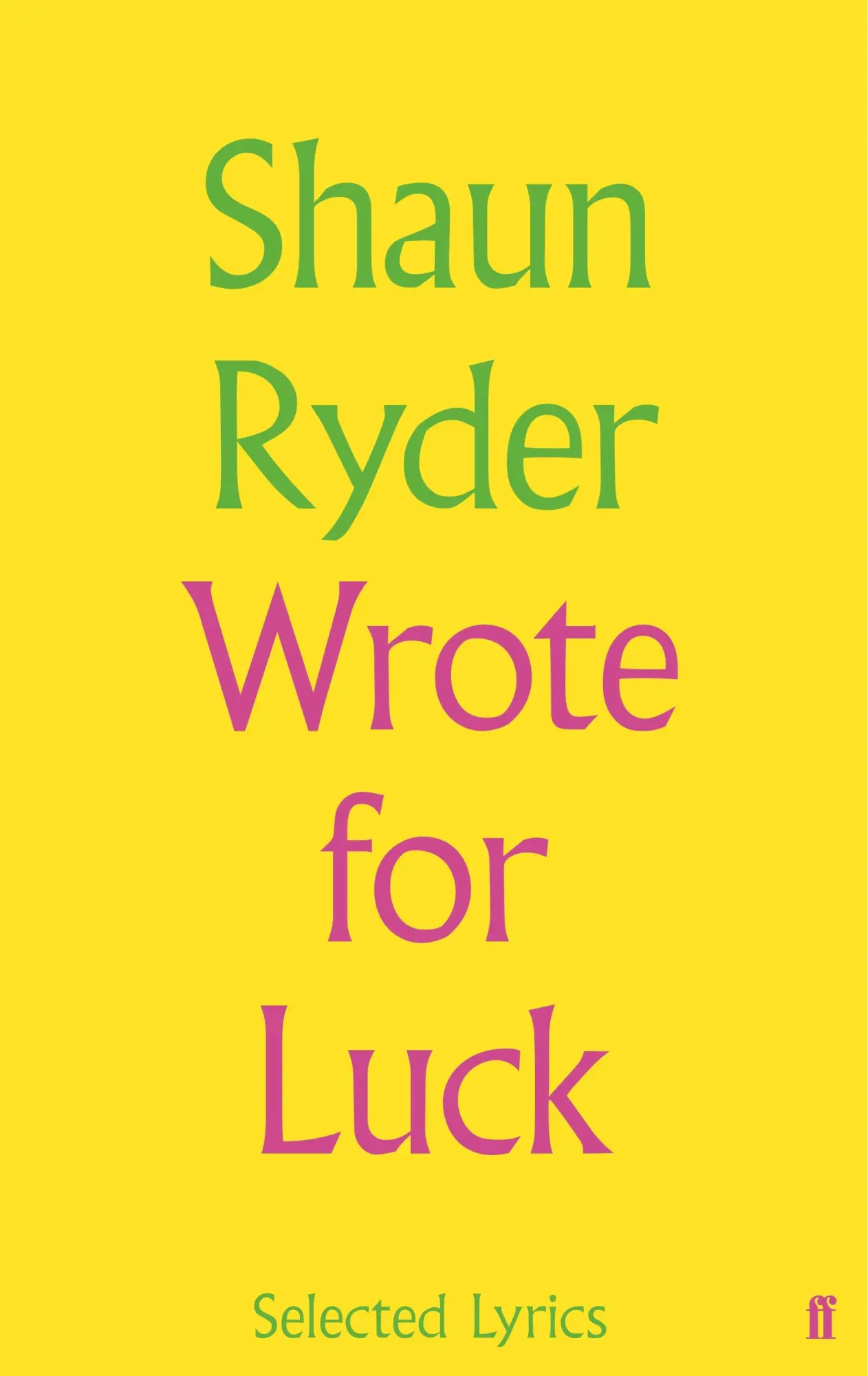 Cover: 9780571330935 | Wrote For Luck | Selected Lyrics | Shaun Ryder | Buch | Gebunden