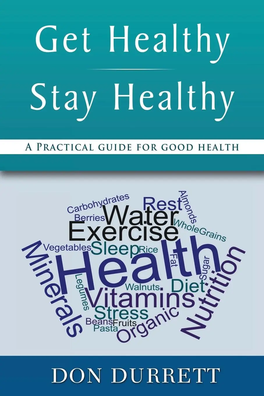 Cover: 9780692040935 | Get Healthy Stay Healthy | A Practical Guide for Good Health | Durrett