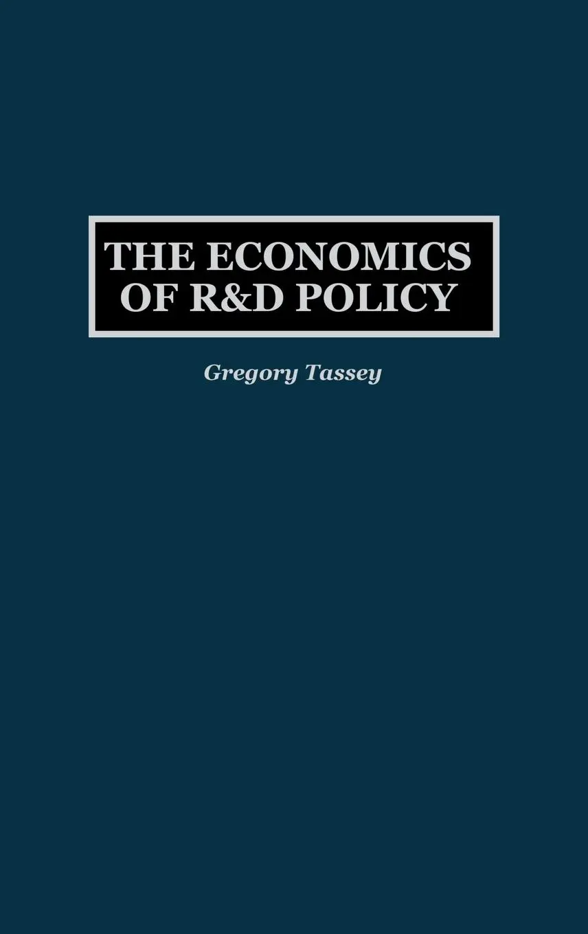Cover: 9781567200935 | The Economics of R&amp;d Policy | Gregory Tassey | Buch | Gebunden | 1997