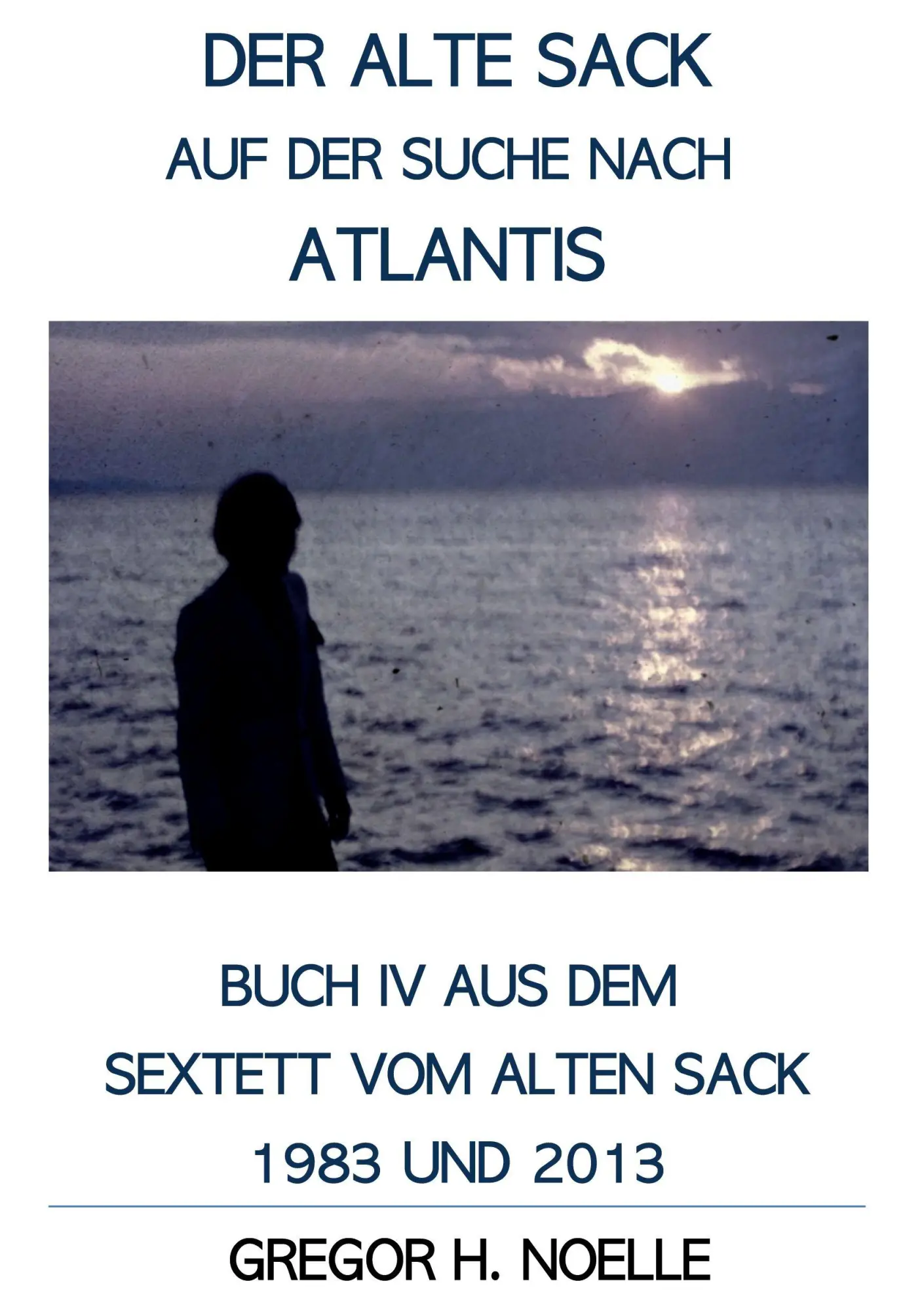Cover: 9783692430935 | Der alte Sack auf der Suche nach Atlantis | Gregor Noelle | Buch