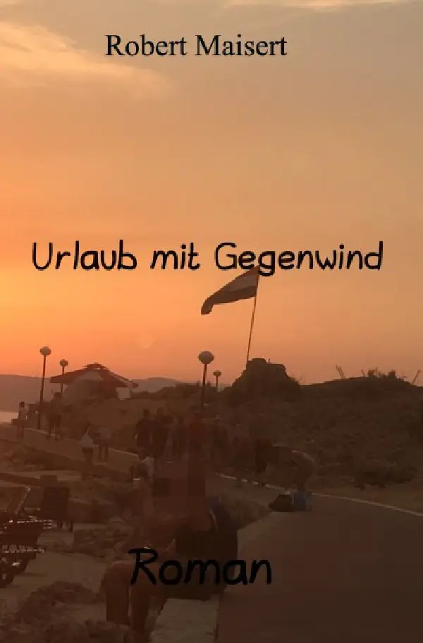 Cover: 9783746740935 | Urlaub mit Gegenwind | Robert Maisert | Taschenbuch | 192 S. | Deutsch
