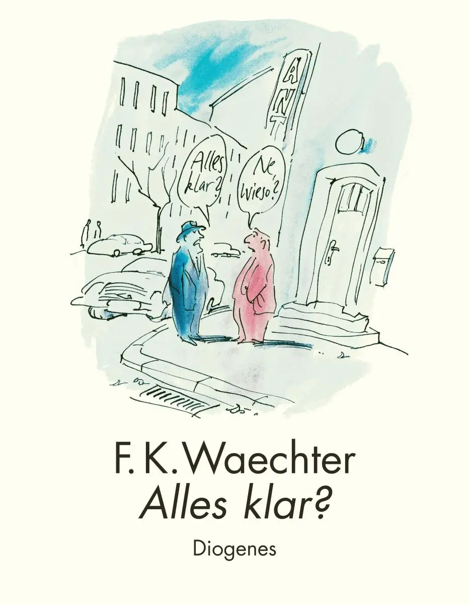 Cover: 9783257021035 | Alles klar? | Friedrich Karl Waechter | Buch | Diogenes Kunstbücher