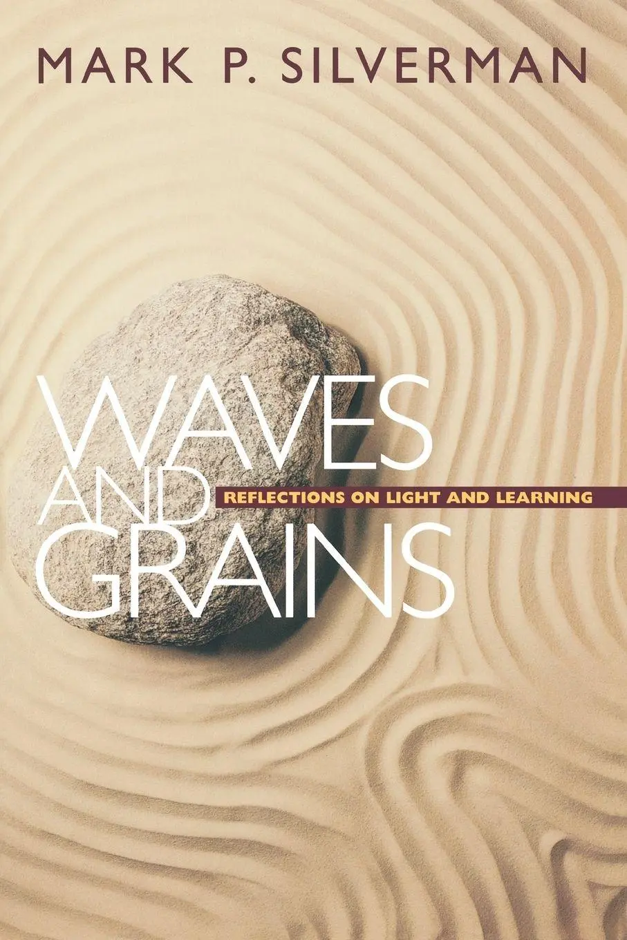 Cover: 9780691001135 | Waves and Grains | Reflections on Light and Learning | Silverman