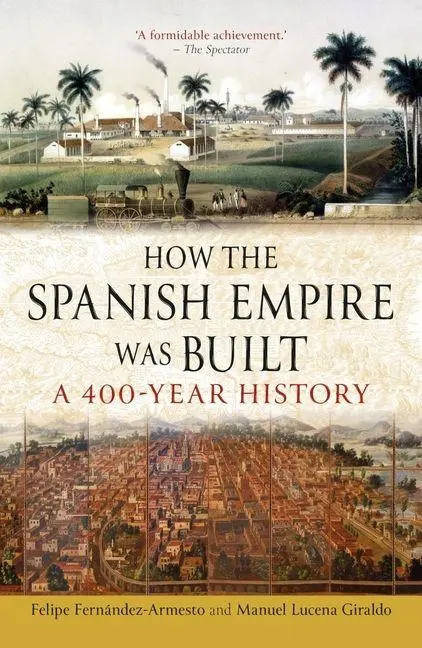 Cover: 9781836391135 | How the Spanish Empire Was Built | A 400-Year History | Taschenbuch