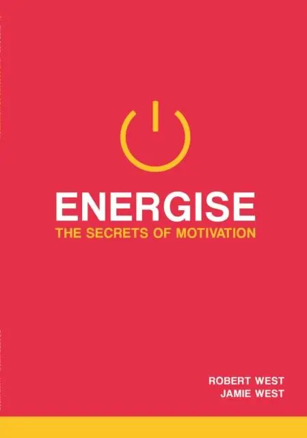 Cover: 9781912141135 | Energise | The Secrets Of Motivation | Jamie West (u. a.) | Buch