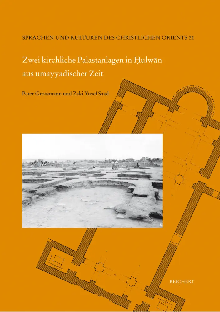 Zwei kirchliche Palastanlagen in Hulwan aus umayyadischer Zeit - Peter Grossmann Zaki Yusef Saad (_) Gebunden