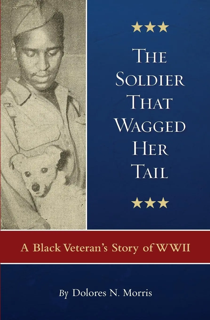 Cover: 9781939961235 | The Soldier That Wagged Her Tail | A Black Veteran's Story of WWII