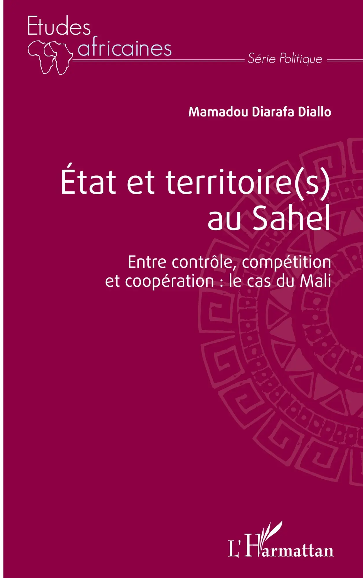Cover: 9782343231235 | État et territoire(s) au Sahel. Entre contrôle, compétition et...