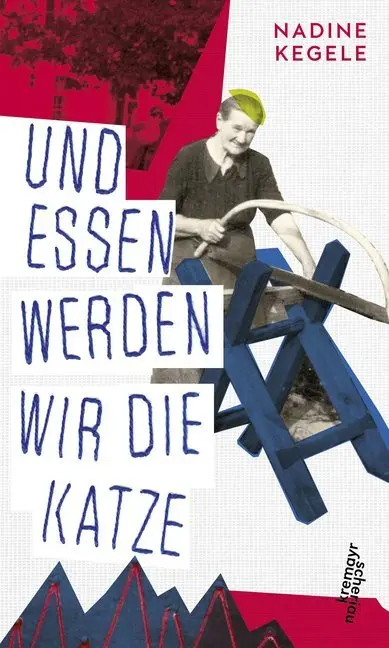 Cover: 9783218011235 | Und essen werden wir die Katze | Nadine Kegele | Buch | 206 S. | 2018