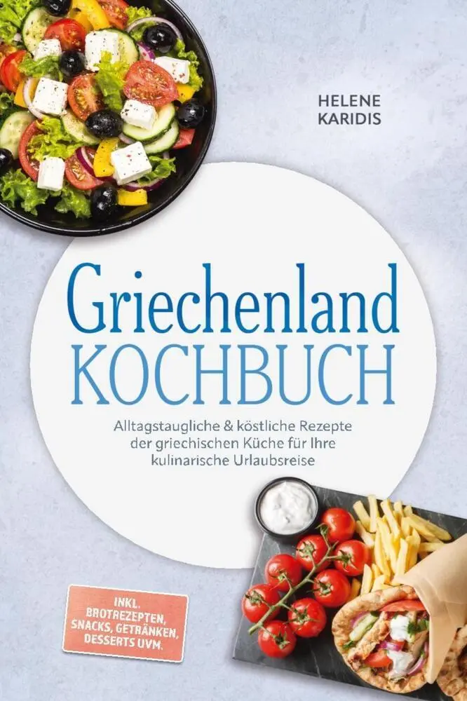 Cover: 9783694381235 | Griechenland Kochbuch: Alltagstaugliche &amp; köstliche Rezepte der...