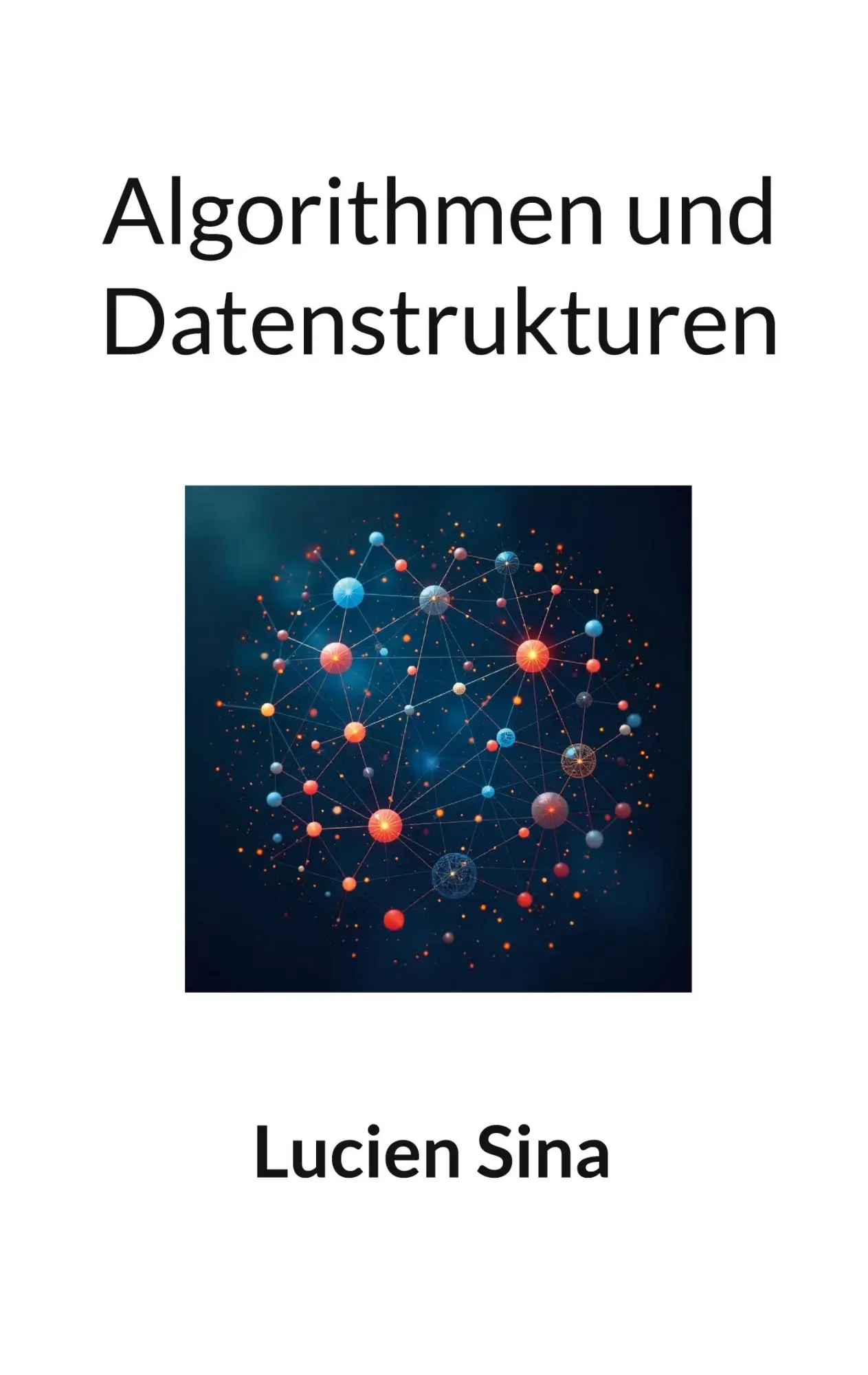 Cover: 9783695131235 | Algorithmen und Datenstrukturen | Lucien Sina | Taschenbuch | 204 S.