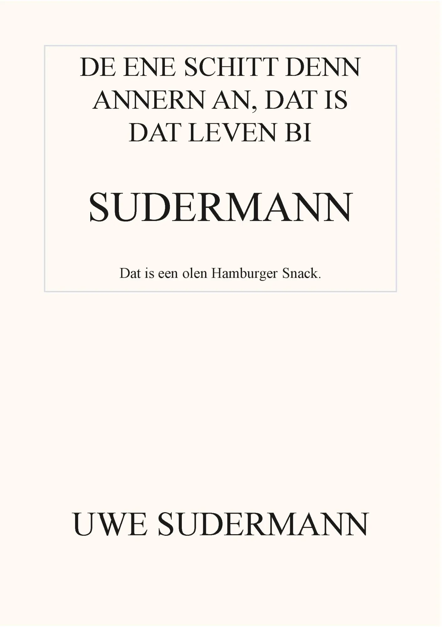 Cover: 9783743191235 | De ene schitt den andern an, dat is dat Leven bi Sudermann | Sudermann