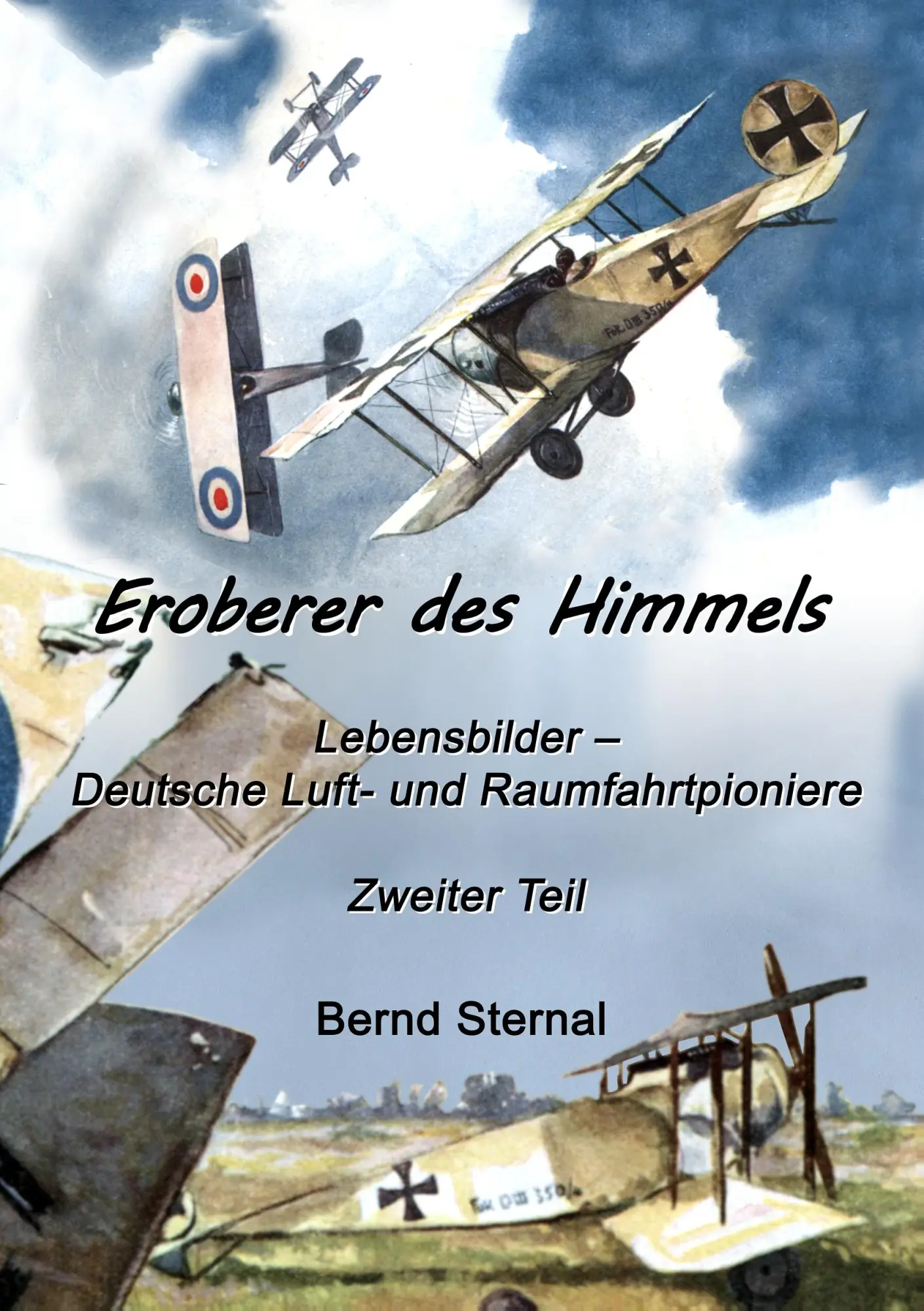 Eroberer des Himmels  (Teil 2): Lebensbilder - Deutsche Luft- und Raumfahrtpioniere