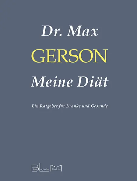 Cover: 9783981781335 | Meine Diät | Ein Ratgeber für Kranke und Gesunde | Max Gerson | Buch