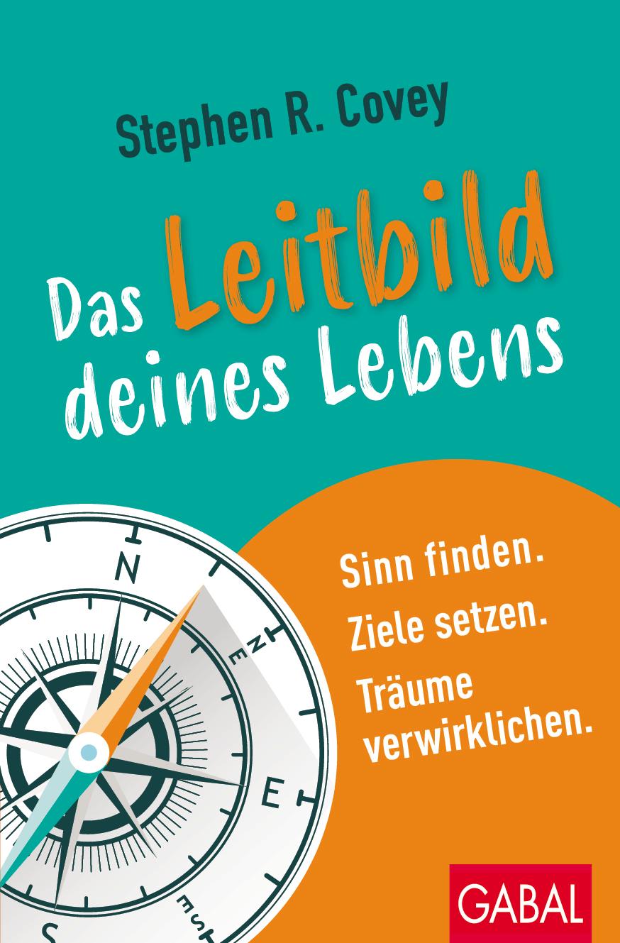 Cover: 9783967391435 | Das Leitbild deines Lebens | Stephen R. Covey | Taschenbuch | 160 S.