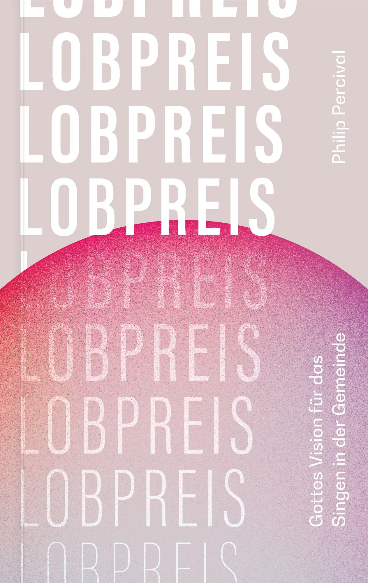 Cover: 9783986651435 | Lobpreis | Gottes Vision für das Singen in der Gemeinde | Percival