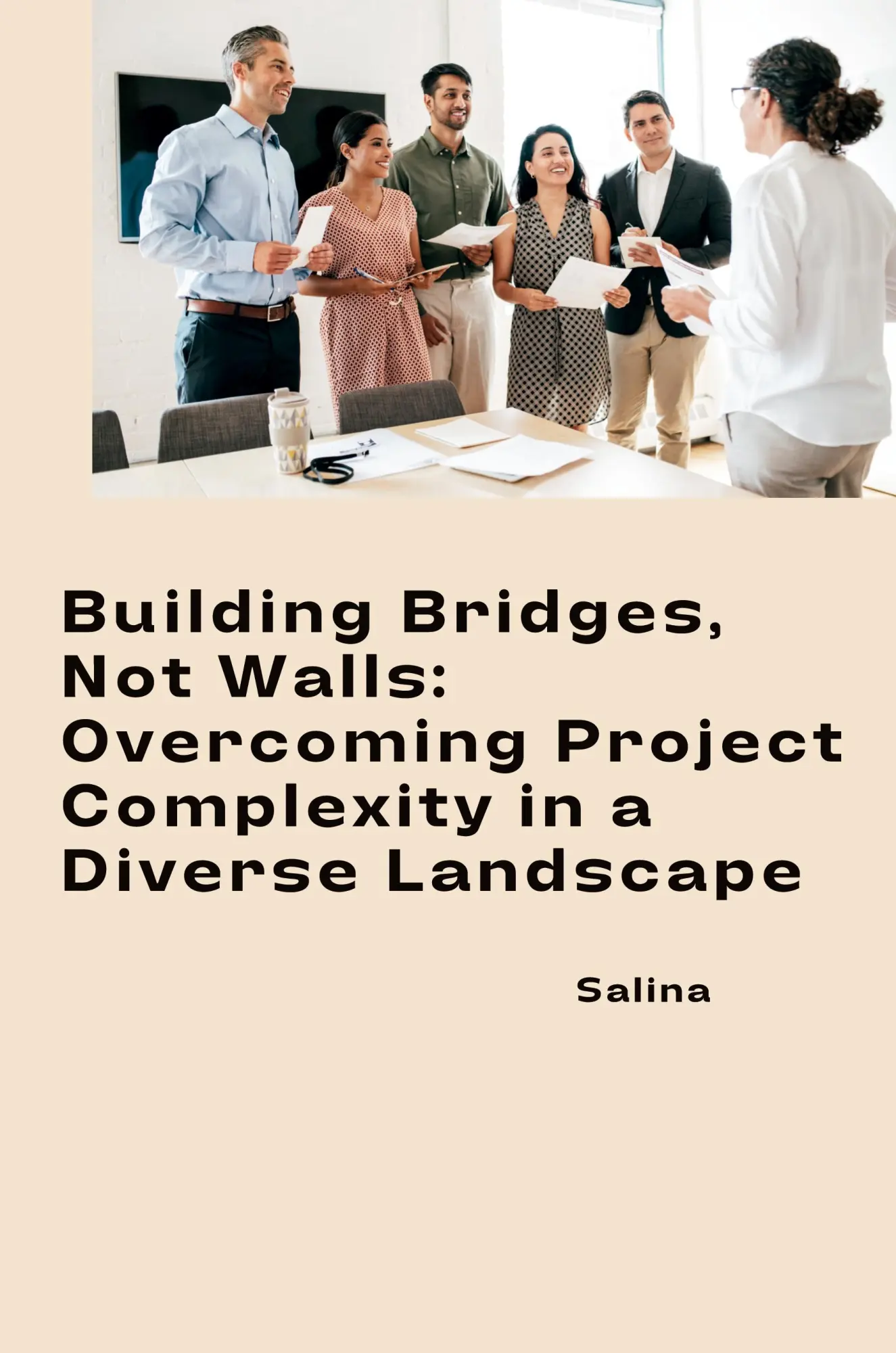 Building Bridges Not Walls Overcoming Project Complexity in a Diverse Landscape - Salina Kartoniert (TB)