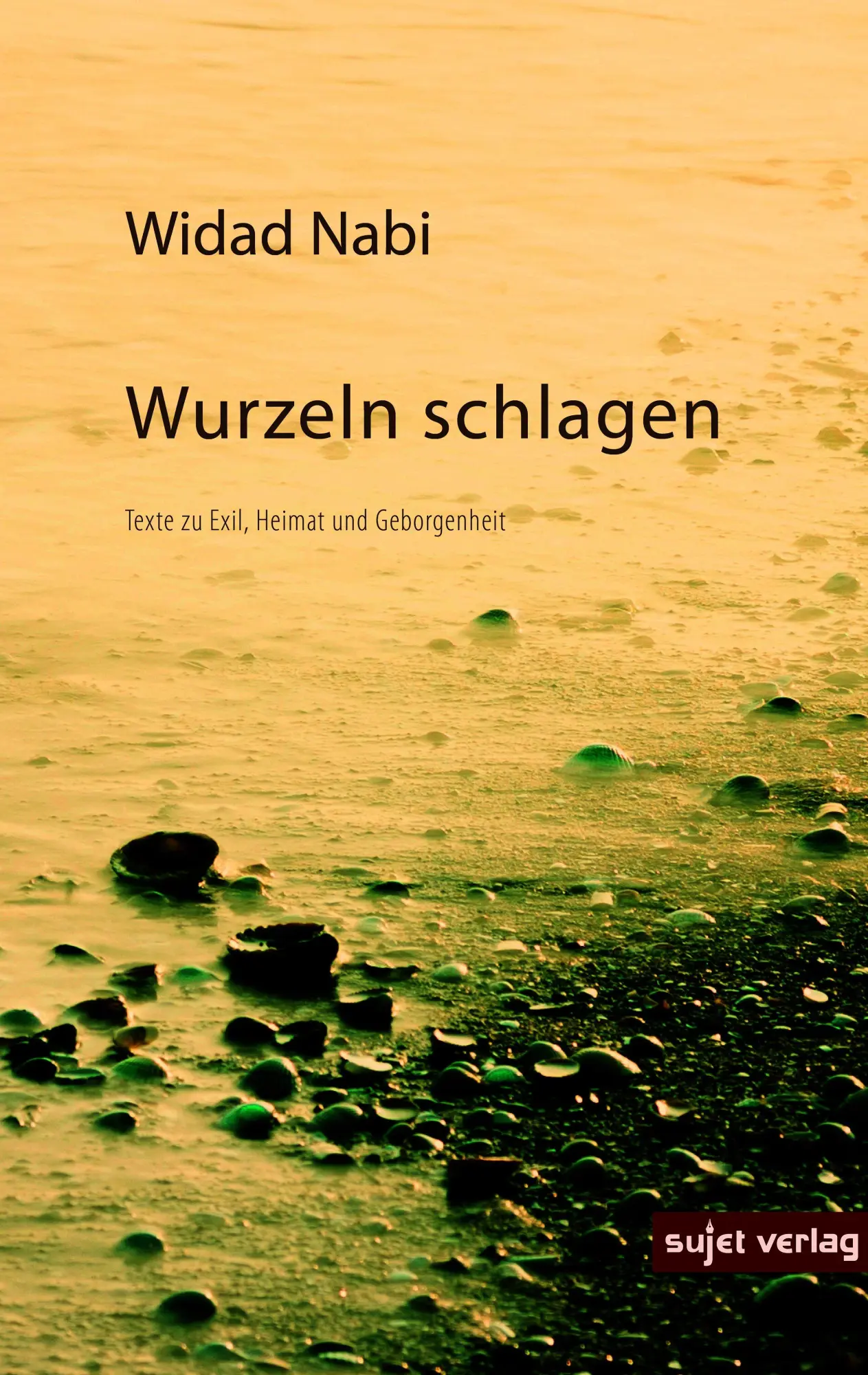 Cover: 9783962021535 | Wurzeln schlagen | Texte zu Exil, Heimat und Geborgenheit | Widad Nabi