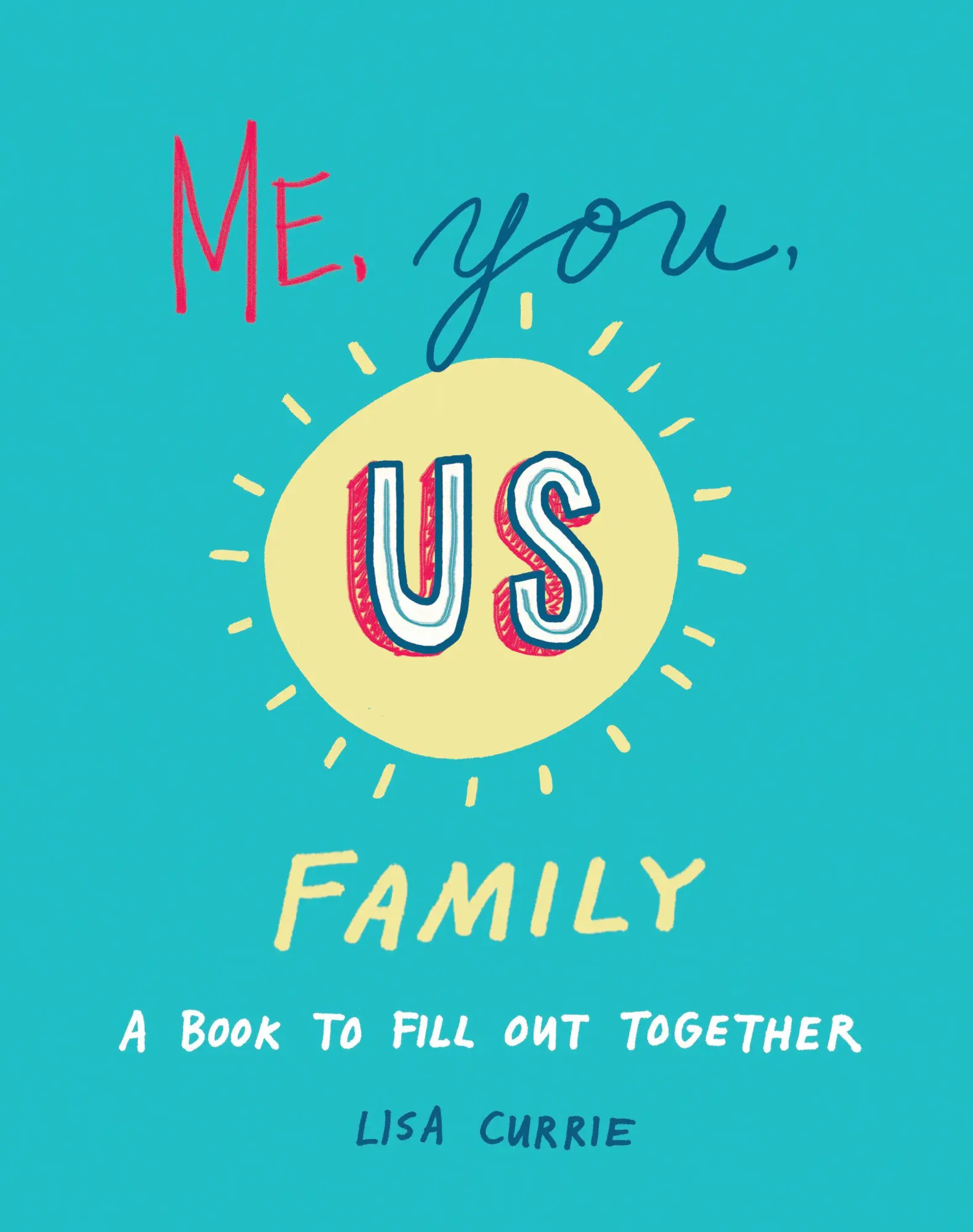 Cover: 9780593421635 | Me, You, Us (Family) | A Book to Fill Out Together | Lisa Currie