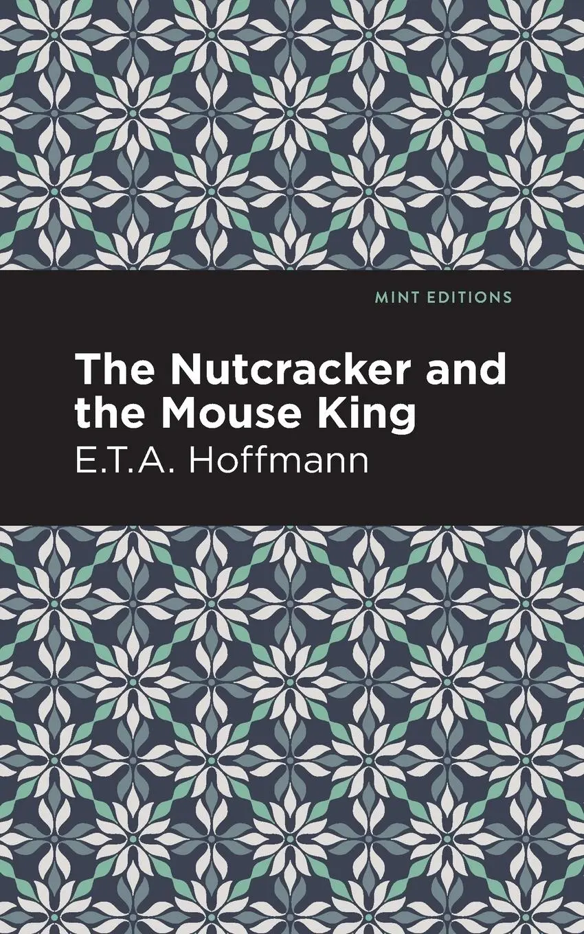 Cover: 9781513291635 | The Nutcracker and the Mouse King | E. T. A. Hoffman | Taschenbuch