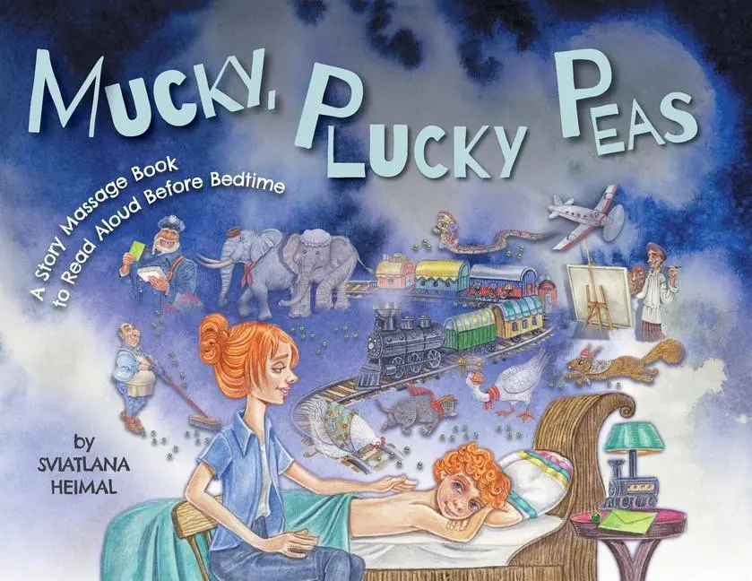 Cover: 9781525551635 | Mucky, Plucky Peas | A Story Massage Book to Read Aloud Before Bedtime