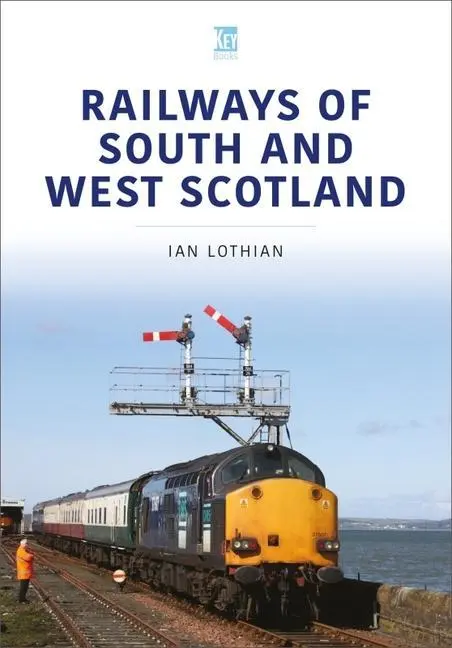 Cover: 9781802821635 | Railways of South and West Scotland | Ian Lothian | Taschenbuch | 2022