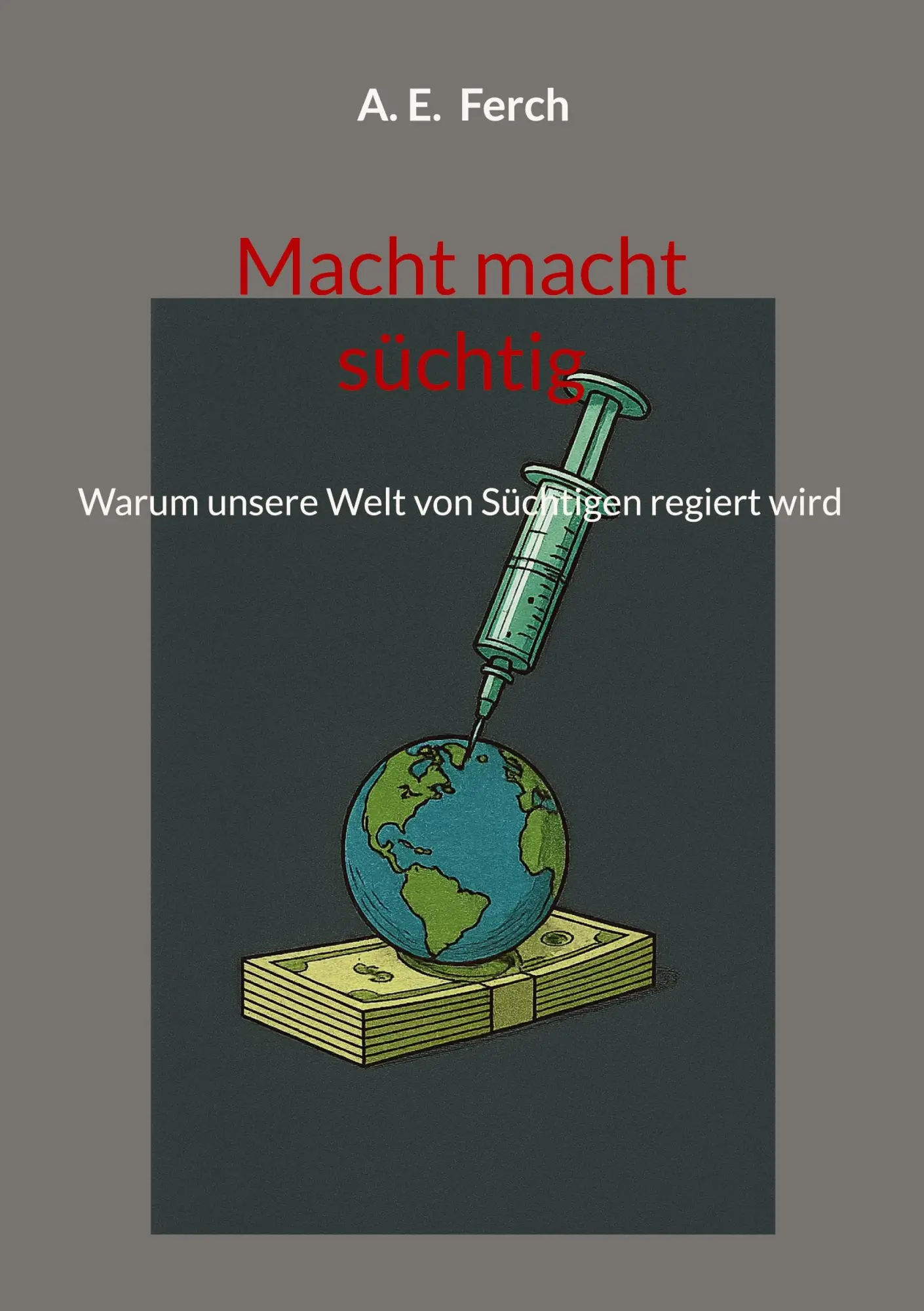 Cover: 9783819241635 | Macht macht süchtig | Warum unsere Welt von Süchtigen regiert wird