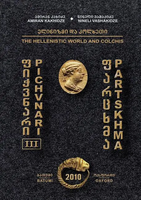 Cover: 9781803271835 | Pichvnari III: The Hellenistic World and Colchis | Kakhidze (u. a.)