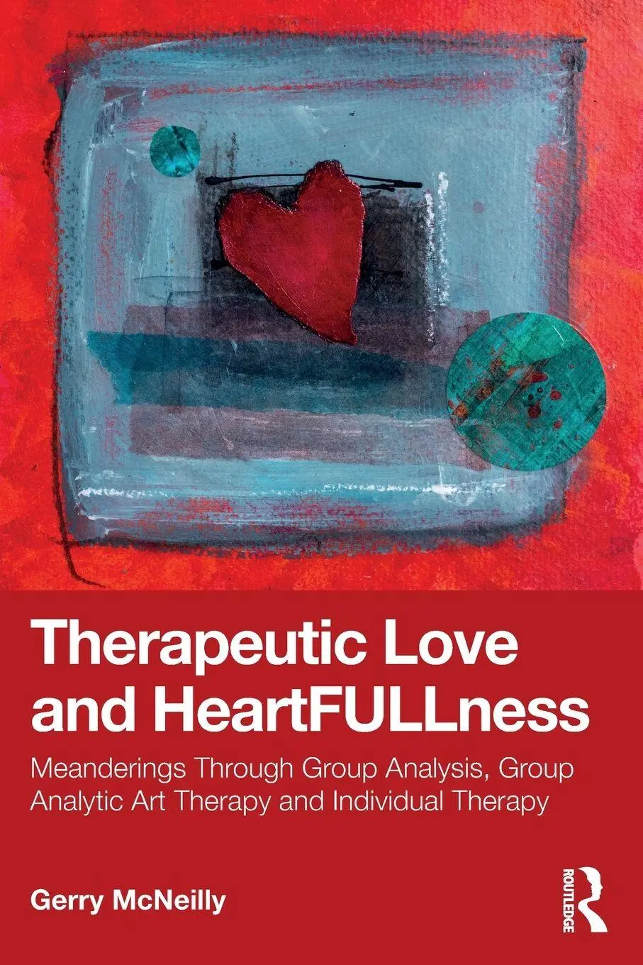 Cover: 9781032881935 | Therapeutic Love and Heartfullness | Gerry Mcneilly | Taschenbuch