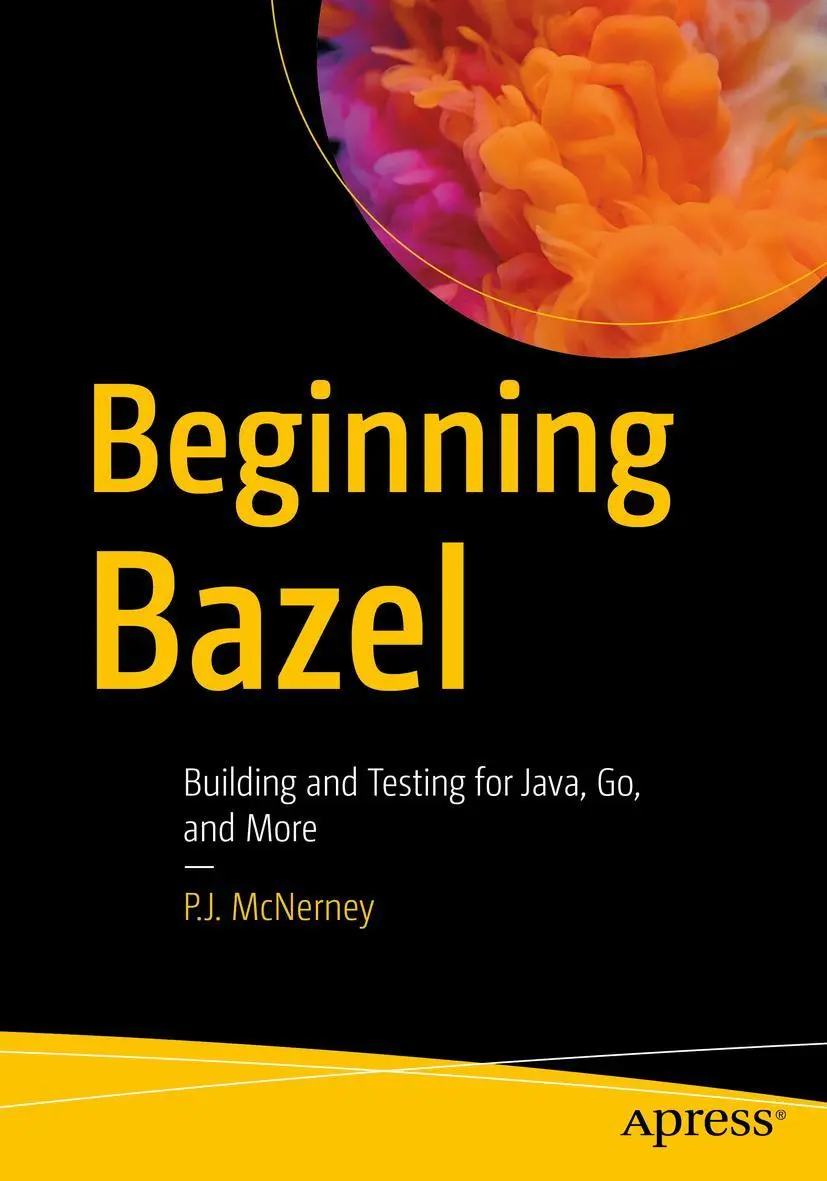 Cover: 9781484251935 | Beginning Bazel | Building and Testing for Java, Go, and More | Buch