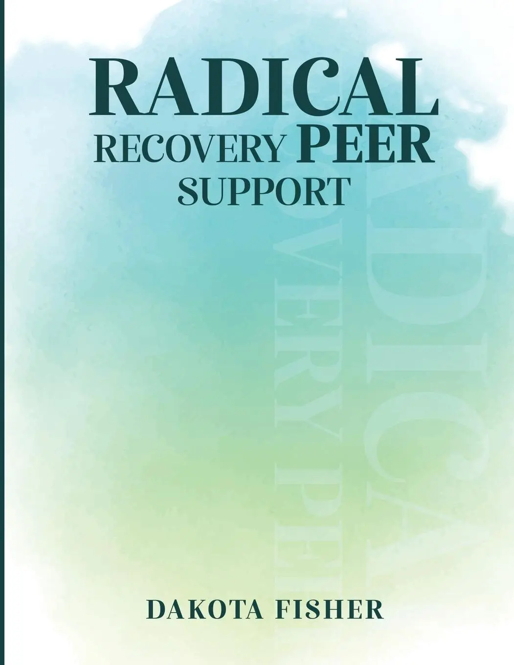 Cover: 9781917281935 | Radical Recovery Peer Support | Dakota Fisher | Taschenbuch | Englisch