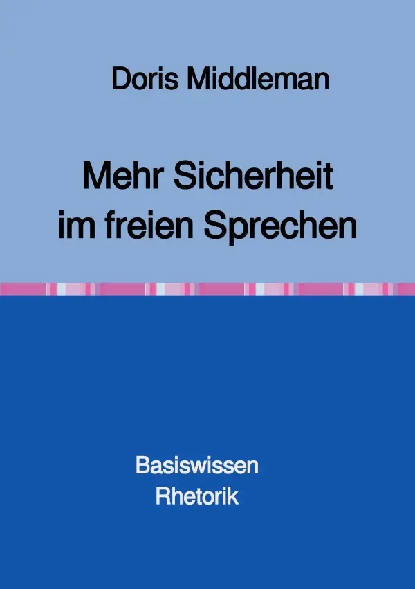 Cover: 9783750291935 | Mehr Sicherheit im freien Sprechen Basiswissen Rhetorik | Middleman