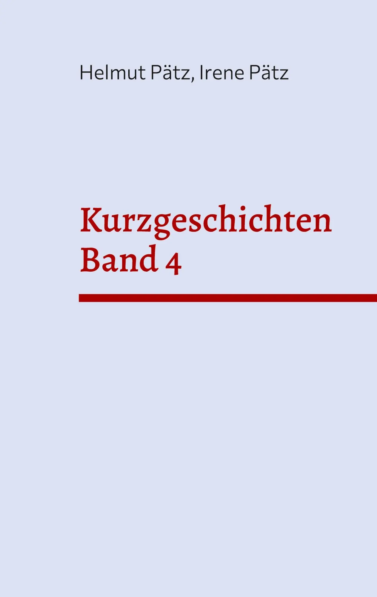 Cover: 9783756231935 | Kurzgeschichten Band 4 | Helmut Pätz (u. a.) | Taschenbuch | 172 S.