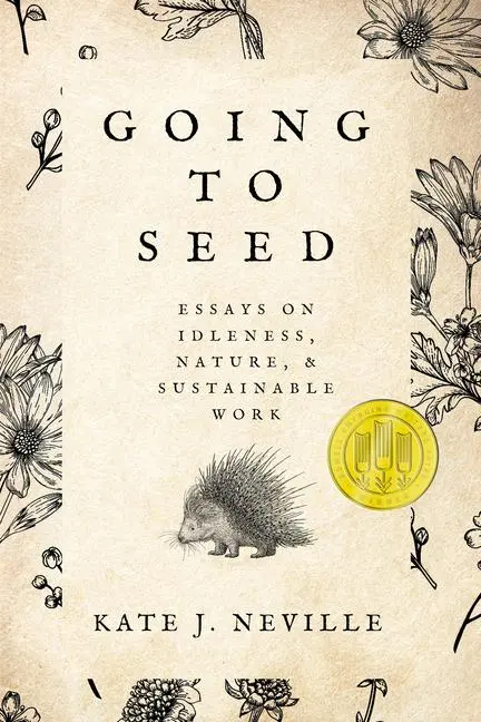 Cover: 9781682832035 | Going to Seed | Essays on Idleness, Nature, and Sustainable Work