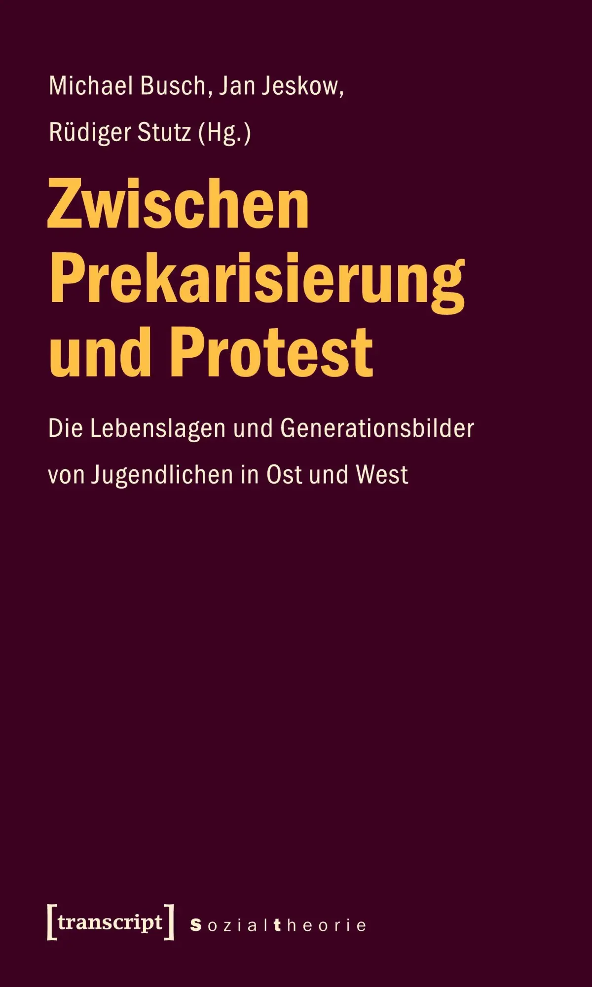 Cover: 9783837612035 | Zwischen Prekarisierung und Protest | Michael Busch | Taschenbuch