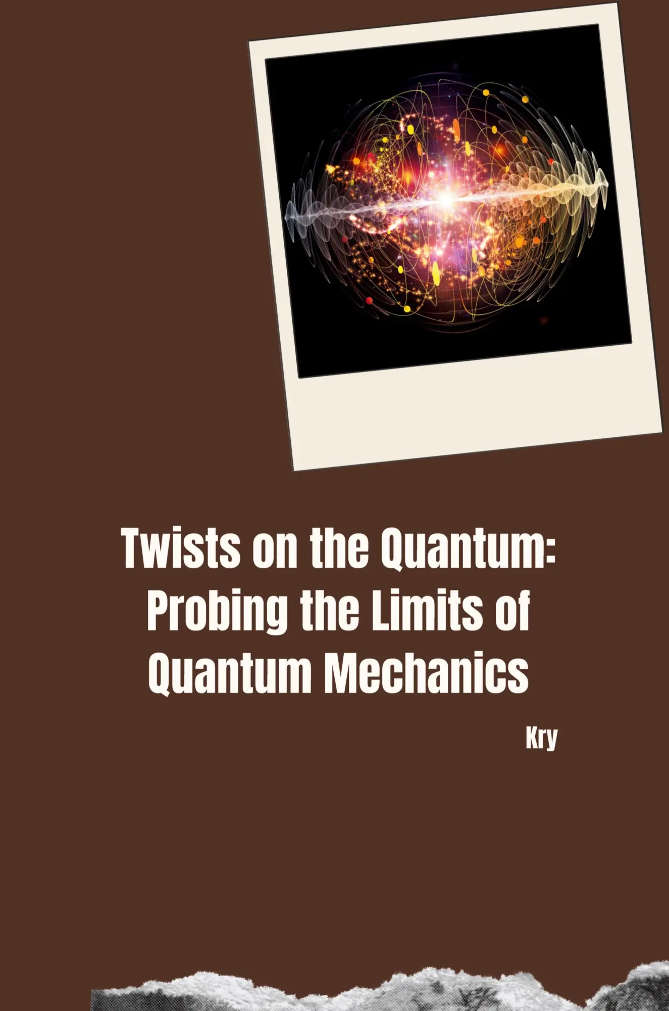 Cover: 9783384252135 | Twists on the Quantum: Probing the Limits of Quantum Mechanics | Kry