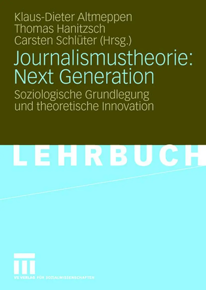 Cover: 9783531142135 | Journalismustheorie: Next Generation | Klaus-Dieter Altmeppen (u. a.)