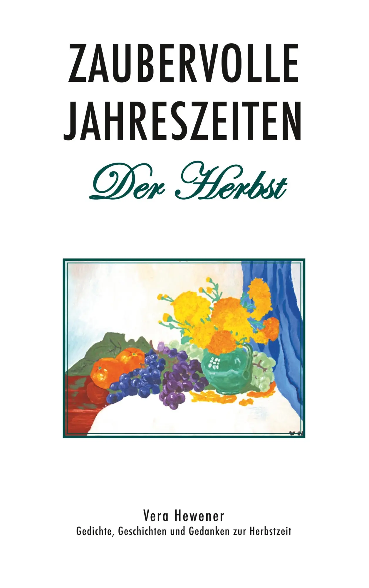 Cover: 9783752842135 | Zaubervolle Jahreszeiten - Der Herbst | Vera Hewener | Taschenbuch