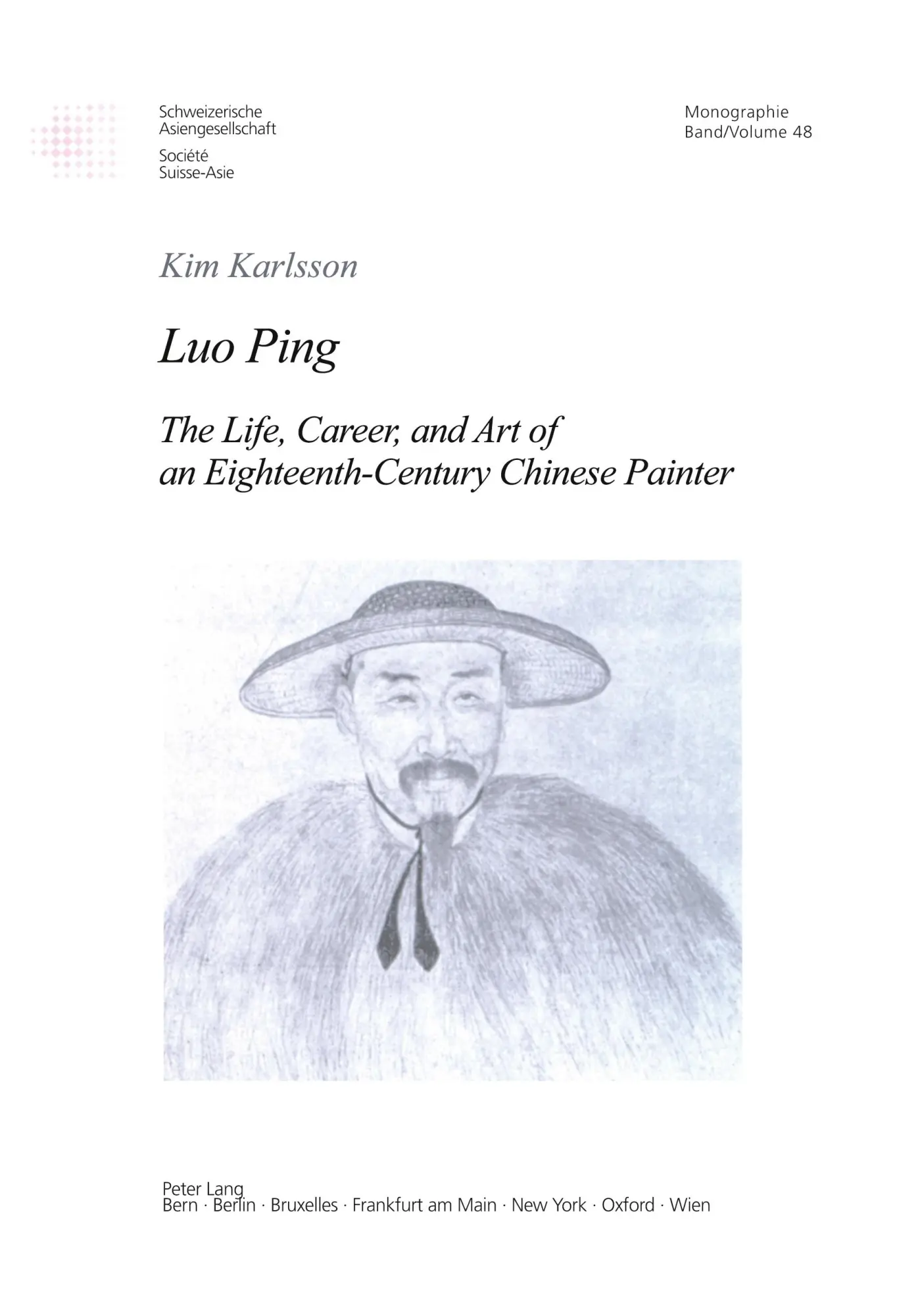 Luo Ping: The Life, Career, and Art of an Eighteenth-Century Chinese Painter (Schweizer Asiatische Studien / Etudes asiatique suisse)