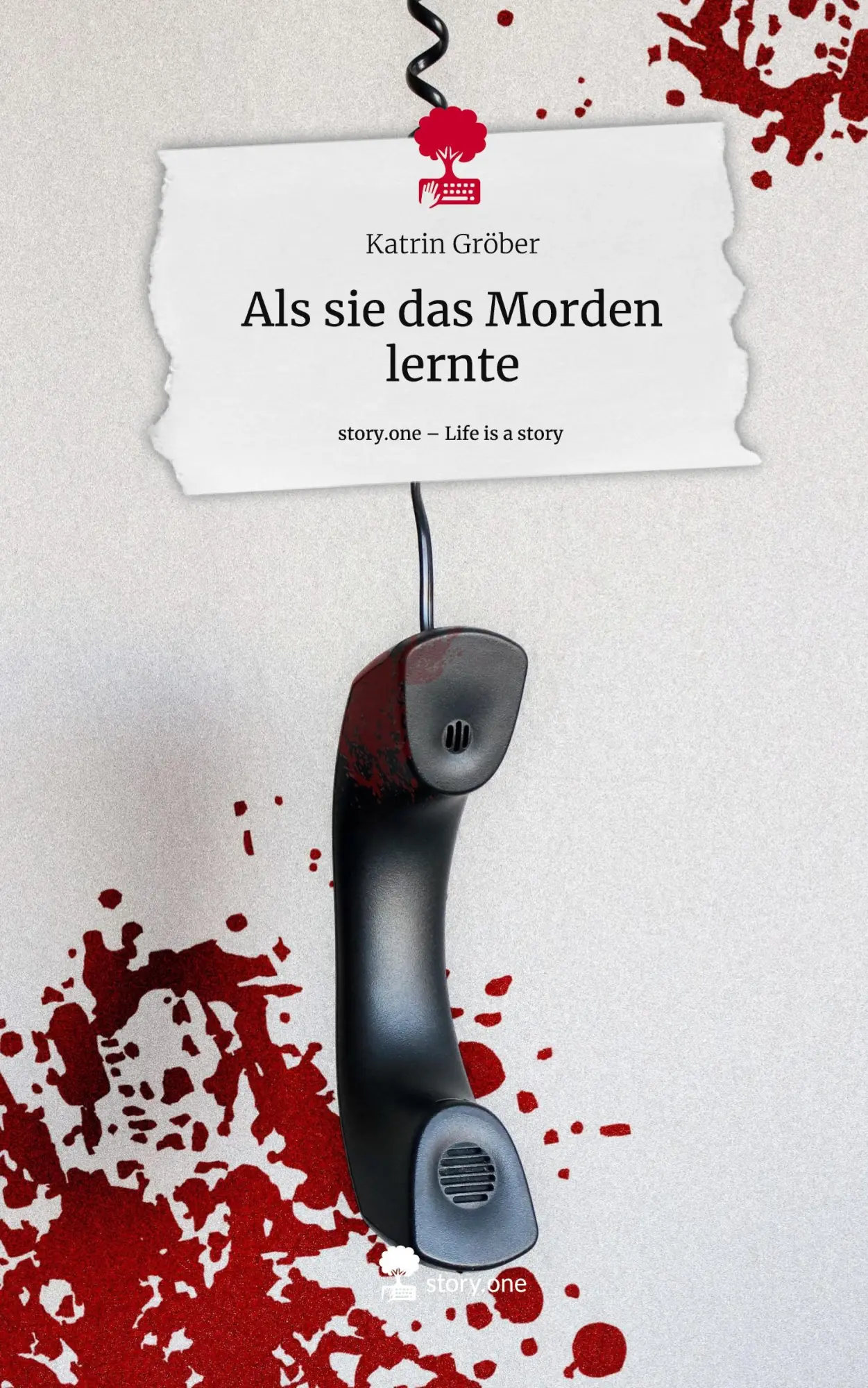 Cover: 9783711552235 | Als sie das Morden lernte. Life is a Story - story.one | Katrin Gröber