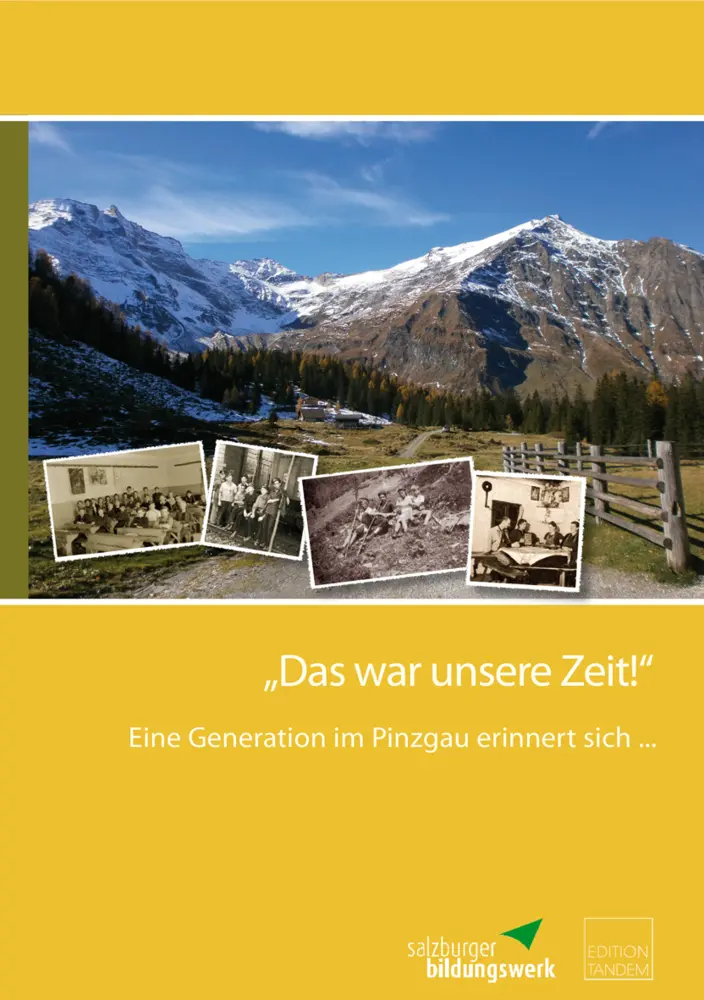 Cover: 9783902932235 | Eine Generation im Pinzgau erinnert sich ... | Salzburger Bildungswerk