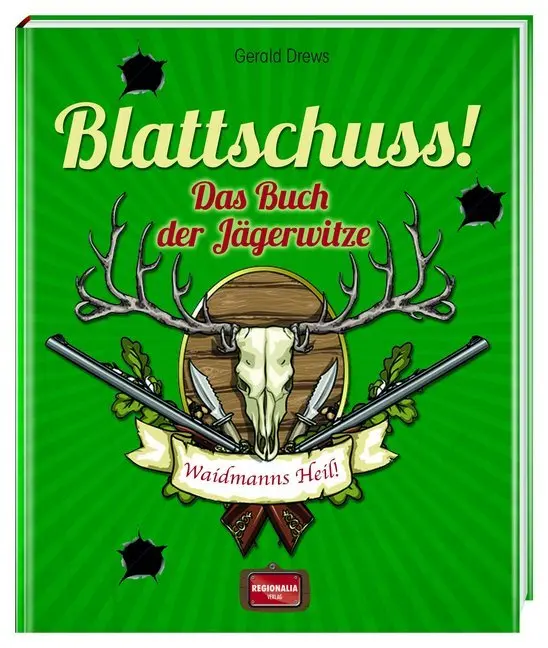 Cover: 9783955402235 | Blattschuss! | Das Buch der Jägerwitze | Gerald Drews | Buch | 128 S.